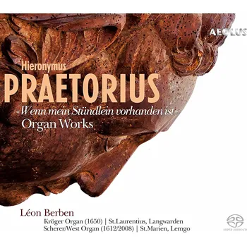 Zahraniční hudba Hieronymus Praetorius: Wenn mein Stündlein vorhanden ist - Works for Organ solo (2SACD) (Léon Berben)