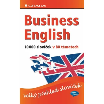 GRADA Publishing, a.s. Business English 10 000 slovíček v 80 tématech