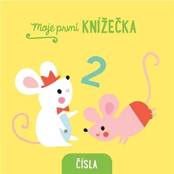 Hračka pro nejmenší Moje první knížečka Čísla Kniha