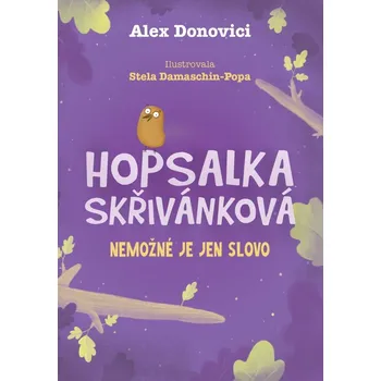 Pohádka Hopsalka Skřivánková Nic není nemožné - Alex Donovichi