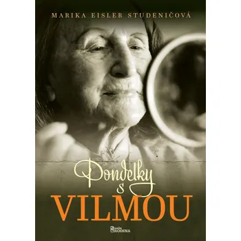 Literární biografie Pondelky s Vilmou - Marika Studeničová