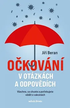 Kniha Očkování v otázkách a odpovědích: Všechno, co chcete a potřebujete vědět o vakcínách - Jiří Beran (2023) [E-kniha]