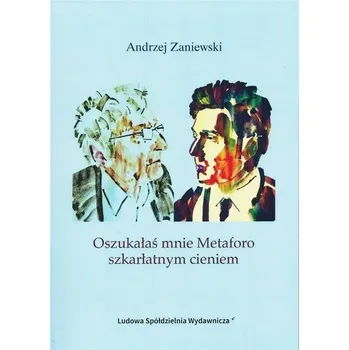 Cizojazyčná kniha Oszukałaś mnie Mataforo szkarłatnym cieniem - Zaniewski Andrzej