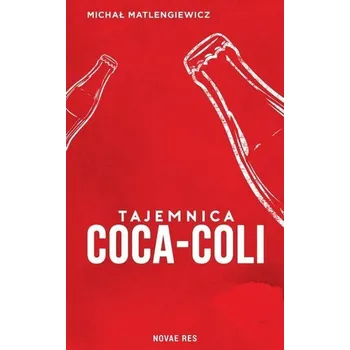 Tajemnica Coca-Coli - Matlengiewicz Michał