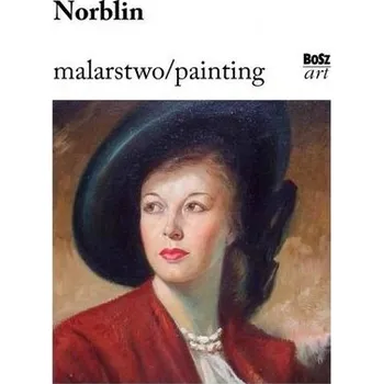 Norblin. Malarstwo - Agnieszka Kasprzak-Miller