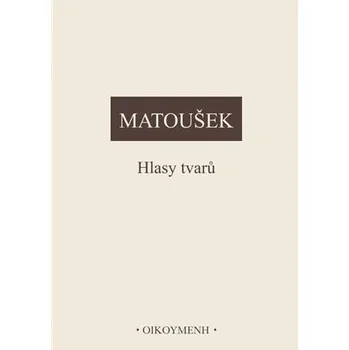 Hlasy tvarů - Alexander Matoušek