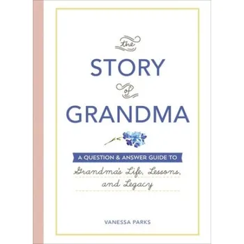 Cizojazyčná kniha Story of Grandma: A Question & Answer Guide to Grandma's Life, Lessons, and Legacy – Vanessa Parks (EN)