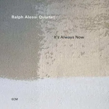 Zahraniční hudba CD Ralph Alessi Quartet: It's Always Now 2023