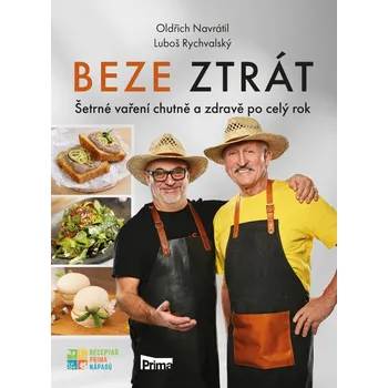 Populárně naučná literatura pro dospělé Beze ztrát: Šetrné vaření chutně a zdravě po celý rok - Oldřich Navrátil, Luboš Rychvalský (2023, flexo)