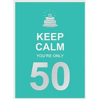 Cizojazyčná kniha Keep Calm You're Only 50 - Publishers, Summersdale