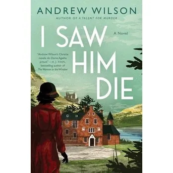 Cizojazyčná kniha I Saw Him Die - Wilson, Andrew