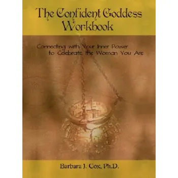 Osobní rozvoj Confident Goddess Workbook: Connecting with Your Inner Power to Celebrate the Woman You Are – Barbara J Cox (EN)