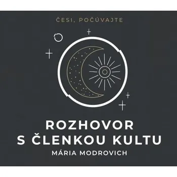 Rozhovor s členkou kultu - Mária Modrovich (Médium CD)