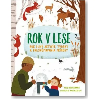 Příroda Rok v lese - Kris Hirschmannová, Marta Antelo
