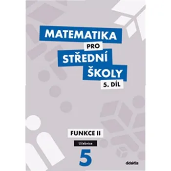 Matematika Matematika pro střední školy 5.díl Učebnice - Václav Zemek (2025, brožovaná)