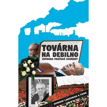 Kniha Továrna na debilno 2: Vzpoura pražské kavárny - Dominik Landsman, TMBK (2018) [E-kniha]