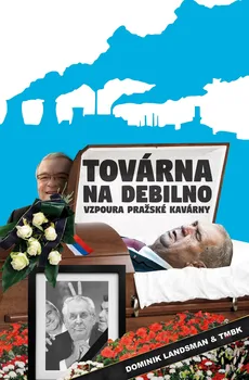 Kniha Továrna na debilno 2: Vzpoura pražské kavárny - Dominik Landsman, TMBK (2018) [E-kniha]