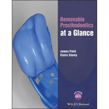 Removable Prosthodontics at a Glance – James Field,Claire Field (EN)
