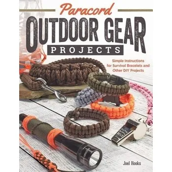 Paracord Outdoor Gear Projects: Simple Instructions for Survival Bracelets and Other DIY Projects - Pepperell Braiding Company