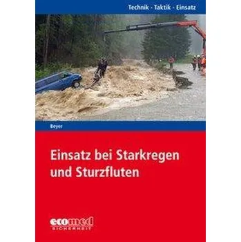 Einsatz bei Starkregen und Sturzfluten - Beyer, Ralf