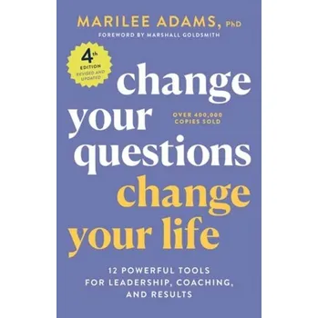 Osobní rozvoj Change Your Questions, Change Your Life, 4th Edition - Adams Marilee