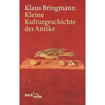 Kleine Kulturgeschichte der Antike - Bringmann, Klaus