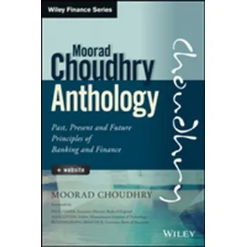 The Moorad Choudhry Anthology - Choudhry, Moorad
