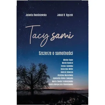 Literární biografie Tacy Sami. Szczerze o samotności - Jolanta Kwaśniewska