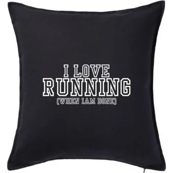 Polštář I love running when i done - Polštář 50x50 - 50x50 - Pouze potah ( Černá )
