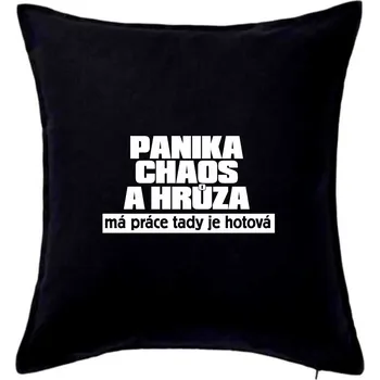 Polštář Panika, chaos a hrůza - Polštář 50x50 - 50x50 - Pouze potah ( Černá )