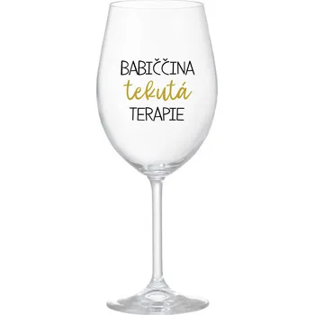 Sklenice BABIČČINA TEKUTÁ TERAPIE - čirá sklenice na víno 350 ml