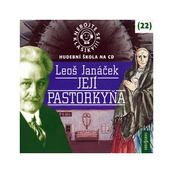 Nebojte se klasiky! Hudební škola 22 - Její pastorkyňa MP3 download