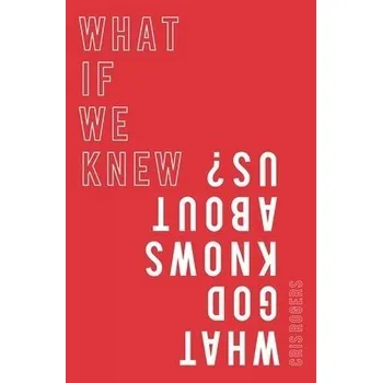 Cizojazyčná kniha What if We Knew What God Knows About Us - Rogers, Cris