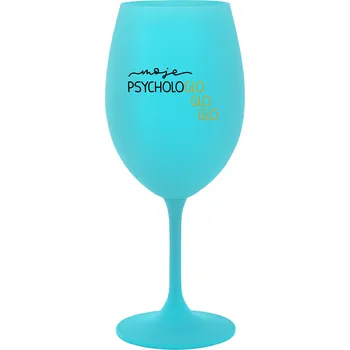 Sklenice MOJE PSYCHOLOGLOGLOGLO - tyrkysová sklenice na víno 350 ml