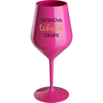 Sklenice TATÍNKOVA TEKUTÁ TERAPIE - růžová nerozbitná sklenice na víno 470 ml