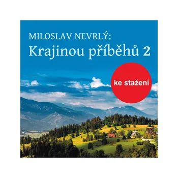 Krajinou příběhů 2 - Miloslav Nevrlý: Audiokniha MP3