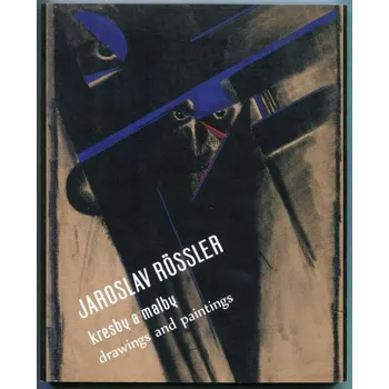 Umění Jaroslav Rössler Kresby a malby / drawings and paintings
