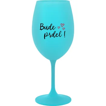 Sklenice BUDE PRDEL! - tyrkysová sklenice na víno 350 ml