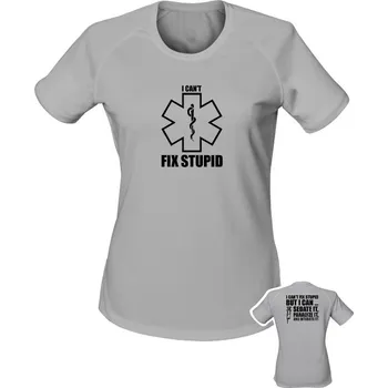 Dámské tričko Dámské funkční tričko I CAN'T FIX STUPID - světle šedá