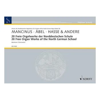 20 FREIE ORGELWERKE DER NORDDEUTSCHEN SCHULE ORGUE – THOMAS MANCINUS
