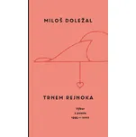 Trnem rejnoka: Výbor z poesie 1995-2022…