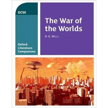 Oxford Literature Companions: The War of the Worlds - Waines, Julia a Buckroyd, Peter