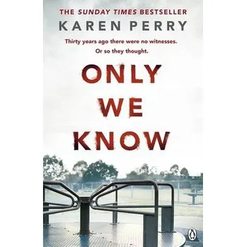 Populárně naučná literatura pro dospělé Only We Know - Perry, Karen
