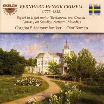Zahraniční hudba CD Bernhard Henrik Crusell: Septet In E-Flat Major • Fantasy On Swedish National Melodies 2012