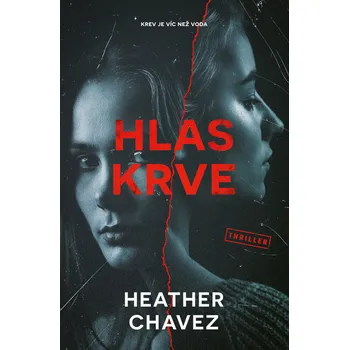 Beletrie pro dospělé Hlas krve - Heather Chavez