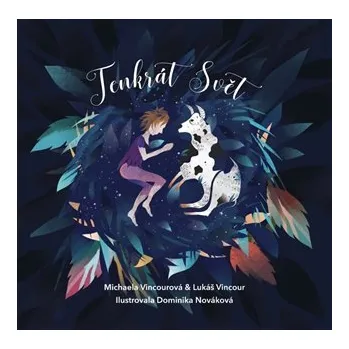 Pohádka Lukáš Vincour Tenkrát Svět