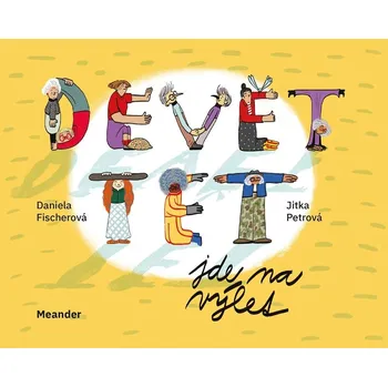 Pohádka Devět tet jde na výlet - Daniela Fischerová