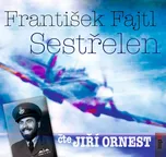 Sestřelen -  František Fajtl (čte Jiří…