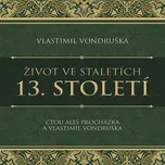Život ve staletích: 13. století -…