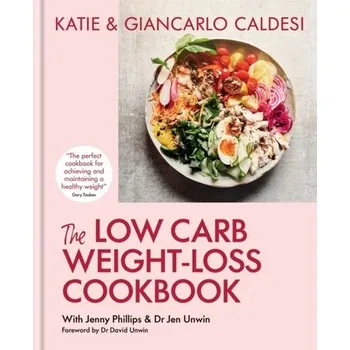 The Low Carb Weight-Loss Cookbook - Caldesi, Katie